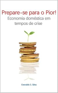 Livro Prepare-se Para o Pior!: Economia Doméstica em Tempos de Crise