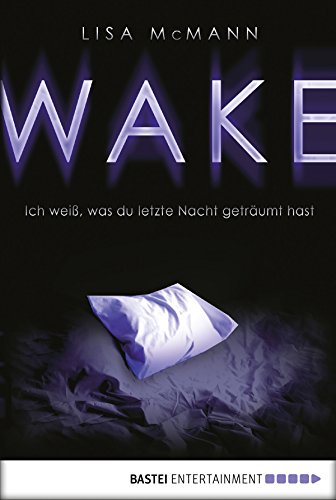 WAKE - Ich weiß, was du letzte Nacht geträumt hast (Boje digital ebook) (German Edition)