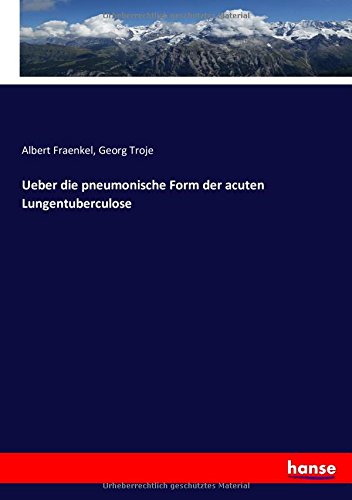 Ueber die pneumonische Form der acuten Lungentuberculose (German Edition)