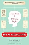 Your Brain Is (Almost) Perfect: How We Make Decisions