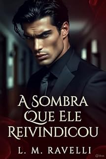 Livro A Sombra Que Ele Reivindicou (Trilogia Obsessão Psiquiátrica Livro 2)