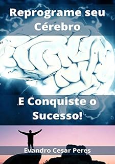 Livro Reprograme Seu Cérebro E Conquiste O Sucesso!