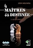 Les maîtres de la destinée : Tome 1, Les oeufs primitifs by 