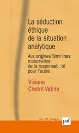 La  séduction éthique de la situation analytique