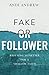 Fake or Follower: Refusing to Settle for a Shallow Faith - Book by Andi Andrew