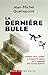 La dernière bulle : Comment Wall Street a phagocyté Obama et a fabriqué une fausse reprise by