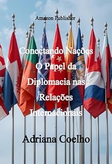 Livro Conectando Nações O Papel Da Diplomacia Nas Relações Internacionais
