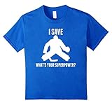 I Save What's Your Superpower? Funny Hockey Goalie Shirt