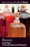 Booze: River Cottage Handbook No.12 by 