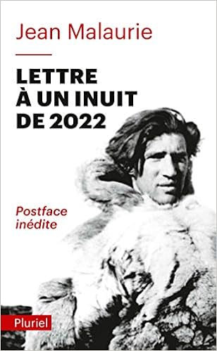 Lettre à un Inuit de 2022, by Jean Malaurie Lettre à un Inuit de 2022, by Jean Malaurie