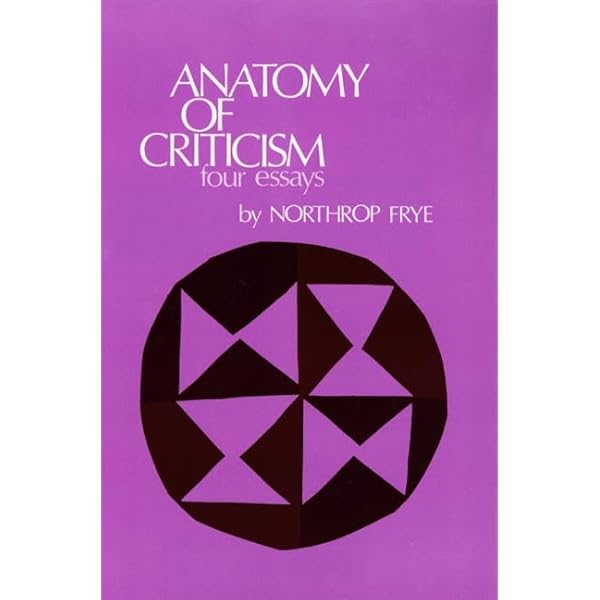 Anatomy of Criticism: Four Essays (Princeton Classics): Frye