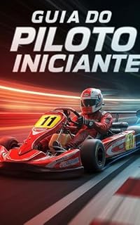 Livro Guia do Piloto Iniciante do Kart ao Autódromo
