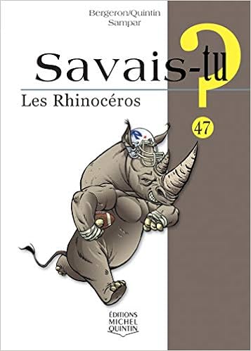 Savais Tu Numero 47 Les Rhinoceros Amazon Fr Bergeron Alain M Quintin Michel Sampar Livres