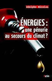 Energies, une pénurie au secours du climat ?