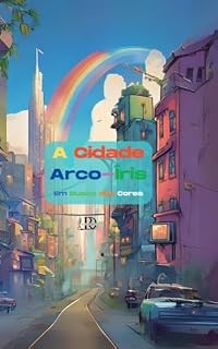 Livro A Cidade Arco-Íris: Em Busca das Cores
