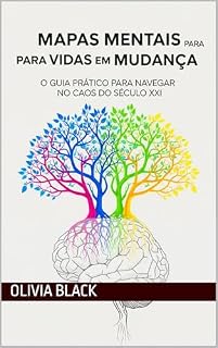 Livro Mapas Mentais para Vidas em Mudança - O Guia Prático para Navegar no Caos do Século XXI