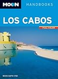 Moon Los Cabos: Including La Paz & Todos Santos (Moon Handbooks)