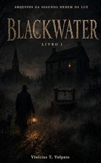 Livro Blackwater: Arquivos da Segunda Ordem da Luz — Livro I