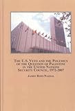The U.S. Veto and the Polemics of the Question of Palestine in the United Nations Security Council, 1972-2007, Ross-Nazzal, James, 0773450629