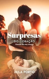 Livro Surpresas do Coração: Grávida do Meu Inimigo (Amores do Campo #3)