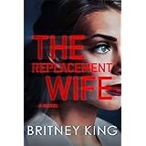 The Replacement Wife: A Psychological Thriller (New Hope Series Book 2)