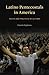 Latino Pentecostals in America: Faith and Politics in Action by 