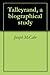 Talleyrand, a biographical study