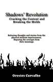Image de Shadows' Revolution: Cracking the Content and Breaking the Molds. Releasing thoughts and stories from the physical medium imprisonment. Deposing the a
