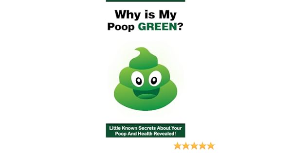 Amazon Com Why Is My Poop Green Mind Body Spirit Classics Book