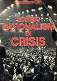 Quebec Nationalism in Crisis, Clift, Dominique, 0773503838