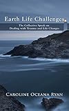 Earth Life Challenges: The Collective Speak on Dealing with Trauma and Life Changes (Fifth Dimension by Caroline Oceana Ryan