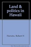 Front cover for the book Land & politics in Hawaii by Robert H. Horwitz