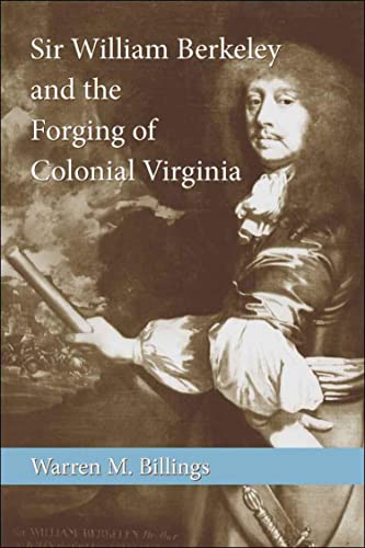 Sir William Berkeley and the Forging of Colonial Virginia (Southern Biography (…