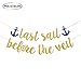 Last Sail Before The Veil Gold Glitter Banner for Nautical Sailor Theme Bachelorette Party Anchor Cruise Banner Decorations