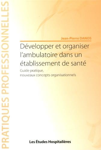 Développer et organiser l'ambulatoire dans un établissement de santé