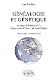 Image de Généalogie et Génétique la Saga de l'Humanité Migrations Climats et Archéologie