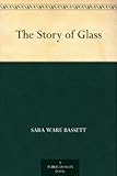 The Story of Glass by 