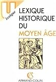 Image de Lexique historique du Moyen Age (U lexique) (French Edition)