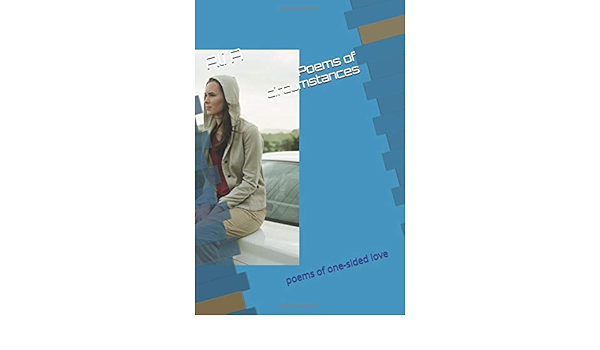 Poems Of Circumstances Poems Of One Sided Love A Ali Amazon Com Books