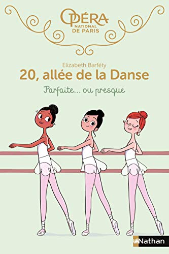 20 allée de la danse 2:Parfaite... ou presque (2) (Opéra de Paris) (French Edition) by Elizabeth Barféty