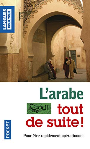 L'arabe tout de suite ! by Bissane Tabriz-Hubert