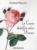 Le Coran déchiffré selon l'Amour by 
