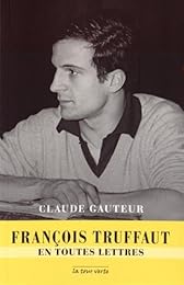François Truffaut en toutes lettres