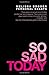 So Sad Today: Personal Essays by Melissa Broder