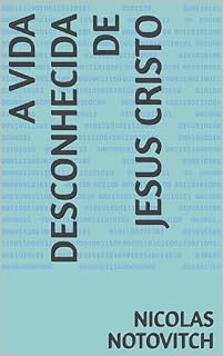 Livro A VIDA DESCONHECIDA DE JESUS CRISTO