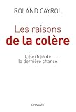 Les raisons de la colère : L'élection de la dernière chance by