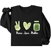 Peace Love Pickles Sweatshirt, Pickles Sweatshirt Women, Peace Love Pickles Shirt, Peace Love Pickles, Pickles Sweatshirt