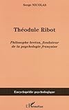 Image de Théodule Ribot: Philosophe breton, fondateur de la psychologie française (French Edition)