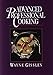 Advanced Professional Cooking, College Edition by Wayne Gisslen