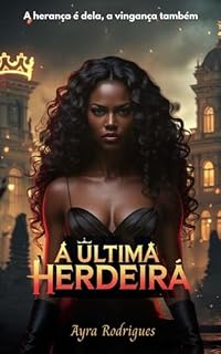 Livro A Última Herdeira: A herança é dela, a vingança também